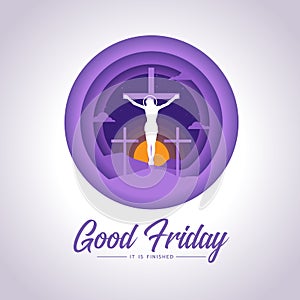 Good friday, it is finished text - Jesus Christ Crucified On The Cross and sunset in purple circle layer style vector design