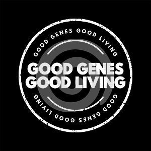 Good Genes Good Living text stamp, concept background