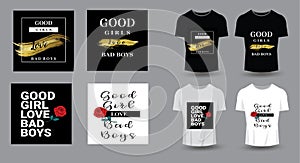 Good girls love bad boys typography for t-shirt print, product,
