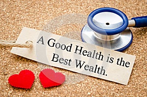 A good health is the best wealth.