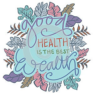 Good health is the best wealth. Poster quotes.