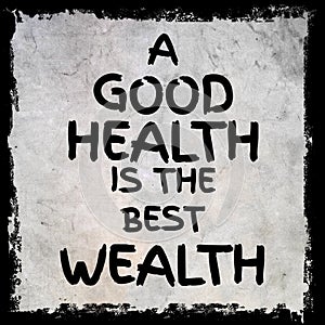 \'A good health is the best wealth\' text quote for healthy lifestyle