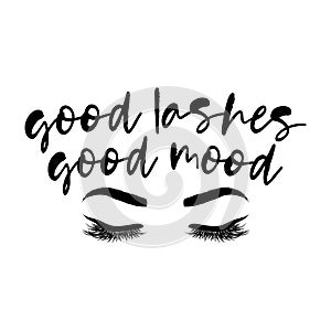 Good Lashes Good Mood - beautiful typography quote