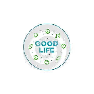 Good life sign , motivation and inspiration wallpaper vector icon Element, interior decorative, wall decoration hanging sign with