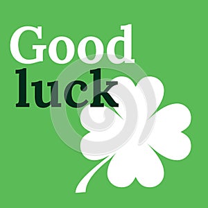 Good Luck Card with Clover. Lucky Symbol Four-leaf Clover.