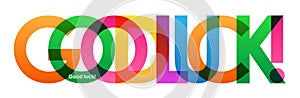 GOOD LUCK! colorful overlapping letters banner