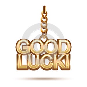 Good luck, Gold medallion on a chain. Motivational inscription, jewelry decoration