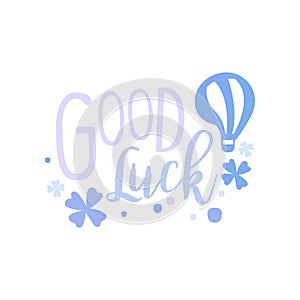 Good Luck, positive quote, hand wriiten lettering motivational slogan vector Illustration on a white background