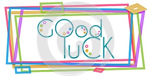 Good Luck Text Colorful Frame