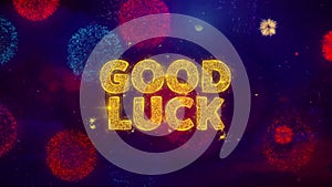 Good Luck Text on Colorful Ftirework Explosion Particles.