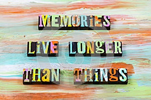 Good memories live past now future remember memory love photo