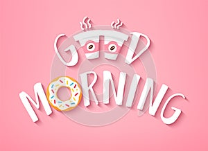 Good Morning banner with text, doughnut and two cups of coffee on pink background. Vector