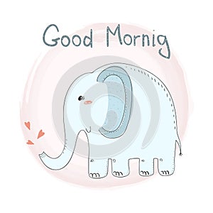 Good morning card with Hand drawn Happy elephant