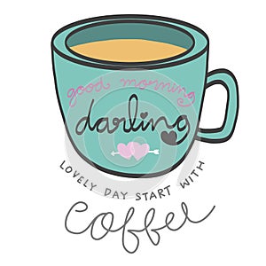 Good morning darling coffee cup cartoon illustration