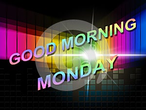 Good Morning Monday Inspirational Quote - 3d Illustration