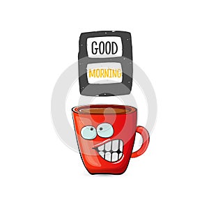Good morning quote with cute red coffee cup character and speech bubble isolated white background. Vector good morning