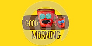Good morning quote with cute red coffee cup character and speech bubble isolated yellow background. Vector good morning