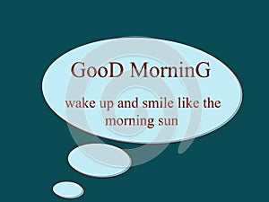Good Morning wake up and smile like the morning sun