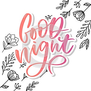 Good Night. Hand drawn typography poster. T shirt hand lettered calligraphic design. Inspirational vector typography slogan