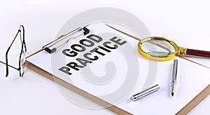 GOOD PRACTICE text on clipboard on white background, business concept
