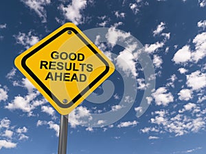 Good results ahead traffic sign