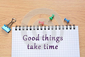 Good things take time text on notebook page