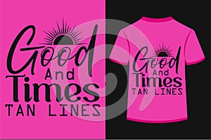 Good Times And Tan Lines T-shirt Design