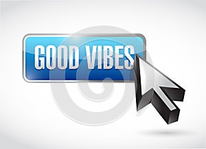 good vibes button sign concept illustration