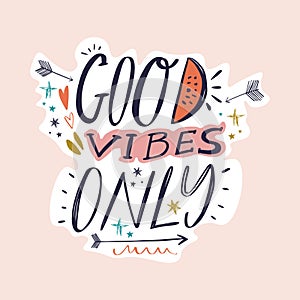 Good vibes only cute lettering quote sign