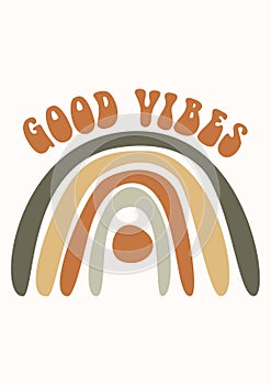 Good vibes illustration. Groovy poster. Boho rainbow. Print in 1970s hippie style. Stock vector illustration