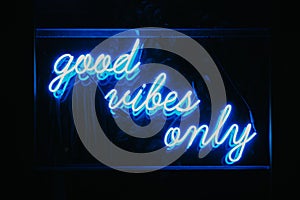 Good vibes only neon sign.