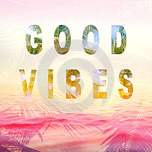 Good vibes summer background