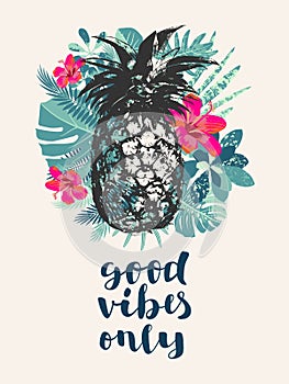 Good Vibes. Trendy summer tropical print. Jungle design flyer template with pineapple, exotic tropical leaves, plants, monstera