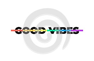 Good Vibes typography slogan, modern graphic with colorful rainbow lines. Fashion vector design for t-shirt. Tee print.