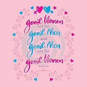 Good women are for good men and good men are for good women. Islamic quotes.