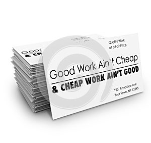 Good Work Ain't Cheap Business Cards Quality Service