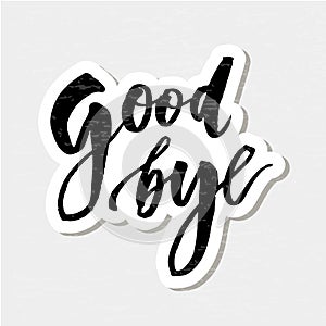 Goodbye Lettering Calligraphy Phrase Bye Vector Sticker