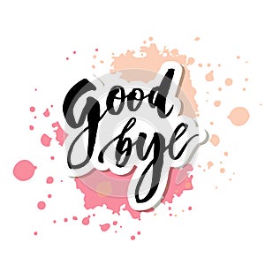 Goodbye Lettering Calligraphy Phrase Bye Vector Watercolor