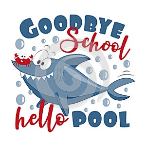 Goodbye school hello pool - funny shark and crab