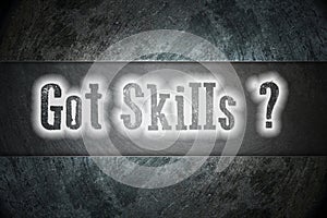 Got Skills Concept