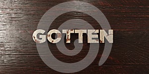 Gotten - grungy wooden headline on Maple - 3D rendered royalty free stock image