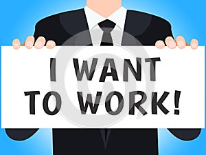 Government Furlough Want To Work Sign Means Layoff - 3d Illustration
