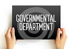 Governmental department - a sector of a national or state government that deals with a particular area of interest, text concept