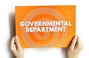 Governmental department - a sector of a national or state government that deals with a particular area of interest, text concept