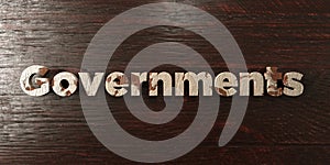 Governments - grungy wooden headline on Maple - 3D rendered royalty free stock image photo