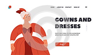 Gowns and dresses concept of landing page with queen woman in 18th century dress costume