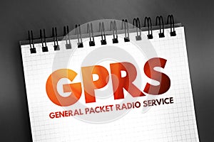 GPRS - General Packet Radio Service acronym on notepad, technology concept background