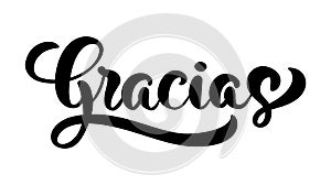Gracias hand written lettering. Modern brush calligraphy. Thank you in spanish. Isolated on background. Vector illustration photo