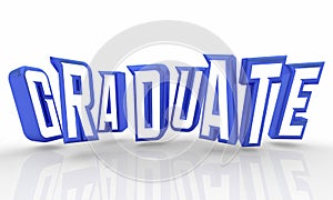 Graduate Word Education Complete Graduation Celebration Word 3d Illustration