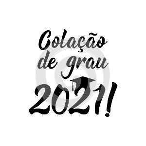 Graduation 2021 in Portuguese. Ink illustration with hand-drawn lettering